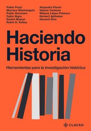 9789877228854: Haciendo historia. Herramientas para la investigacin histrica