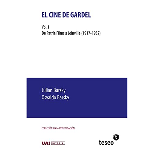 Stock image for El cine de Gardel: Vol. 1. De Patria Films a Joinville (1917-1932) (Spanish Edition) for sale by Lucky's Textbooks