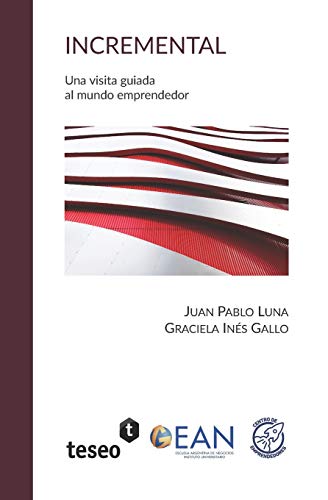 Imagen de archivo de Incremental: Una visita guiada al mundo emprendedor (Spanish Edition) a la venta por Lucky's Textbooks