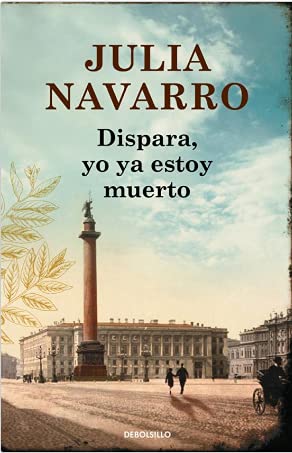 Imagen de archivo de Dispara, Yo Ya Estoy Muerto - Navarro, Julia a la venta por Juanpebooks