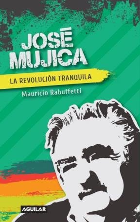 9789877350210: Jose Mujica La Revolucion Tranquila