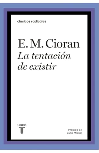 Imagen de archivo de Libro La Tentacion De Existir - E. M. Cioran - Taurus a la venta por Juanpebooks