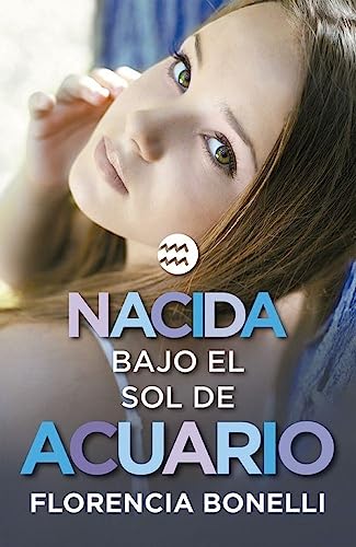 Stock image for Libro Nacida Bajo El Sol De Acuario De Florencia Bonelli for sale by SoferBooks