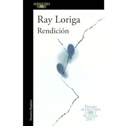 Imagen de archivo de Rendicion (premio Alfaguara 2017), De Loriga, Ray. Editorial Alfaguara, Tapa Blanda En Espa ol, 2017 a la venta por Juanpebooks
