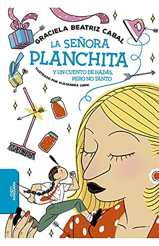 Beispielbild fr SEORA PLANCHITA Y UN CUENTO DE HADAS PERO NO TANTO, LA zum Verkauf von Libros nicos