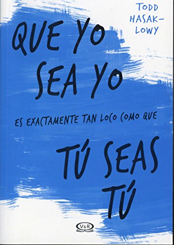 Stock image for Que Yo Sea Yo Es Exactamente Tan Loco Como Que Tu Seas Tu for sale by ThriftBooks-Dallas