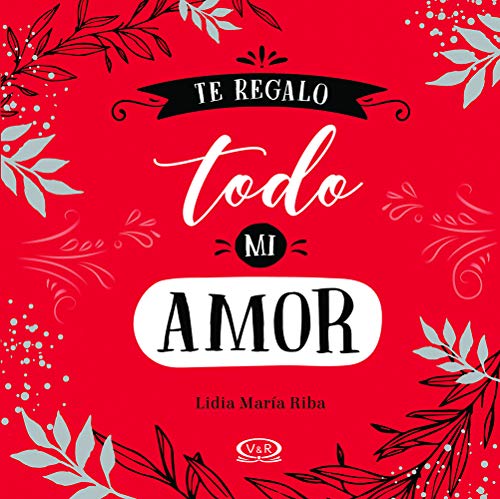Stock image for TE REGALO TODO MI AMOR for sale by Libros nicos