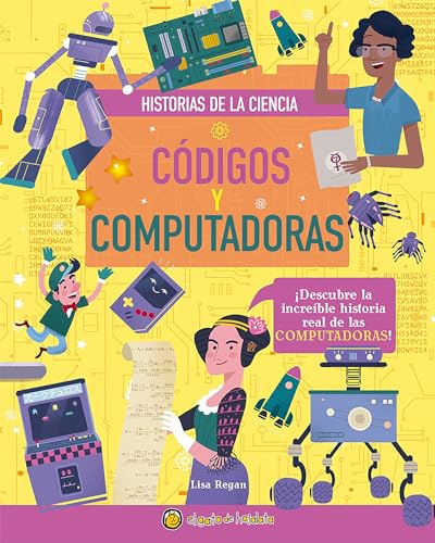 Imagen de archivo de C=digos y computadoras / Codes and Computers (Historias De La Ciencia) (Spanish Edition) [Paperback] Regan, Lisa a la venta por Lakeside Books