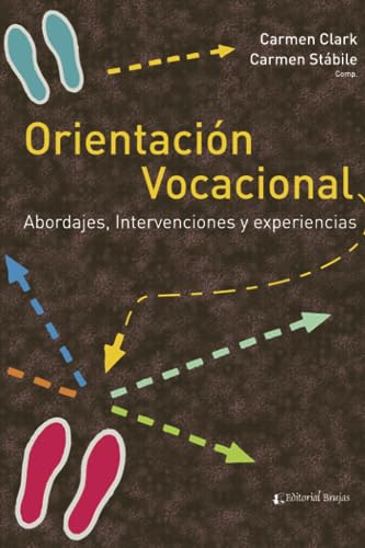 Stock image for Orientacin vocacional: Abordajes, intervenciones y experiencias (Spanish Edition) for sale by GF Books, Inc.