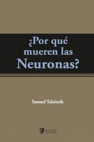 Beispielbild fr Por qu mueren las neuronas? (Spanish Edition) zum Verkauf von GF Books, Inc.