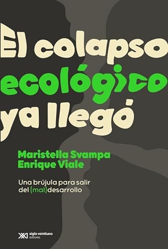 Stock image for EL COLAPSO ECOLGICO YA LLEG. UNA BRJULA PARA SALIR DEL (MAL)DESARROLLO for sale by KALAMO LIBROS, S.L.