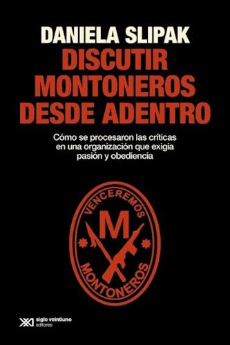 Stock image for Discutir Montoneros Desde Adentro - Daniela Slipak for sale by Juanpebooks