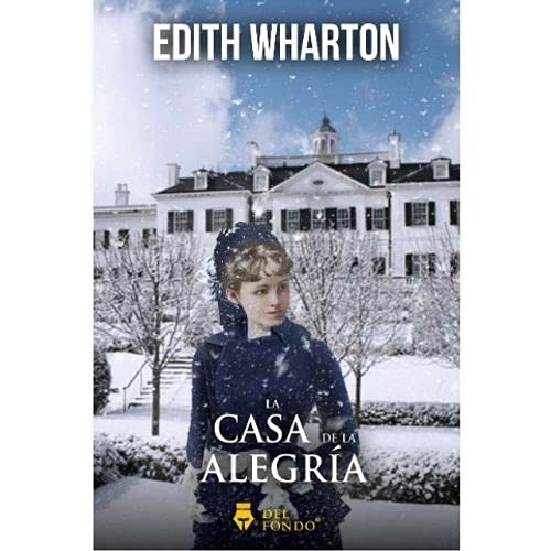 Imagen de archivo de La Casa De La Alegria - Edith Wharton a la venta por Juanpebooks