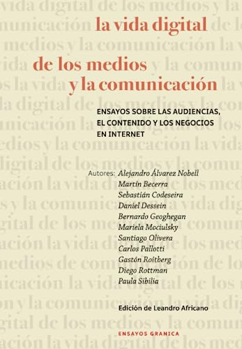 Beispielbild fr Vida Digital De Los Medios Y La Comunicacin, La: Ensayos Sobre Las Audiencias, El Contenido Y Los Negocios En Internet zum Verkauf von Agapea Libros