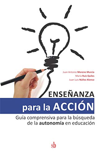 Beispielbild fr Enseanza para la accin: Gua comprensiva para la bsqueda de la autonoma en educacin (Spanish Edition) zum Verkauf von Lucky's Textbooks