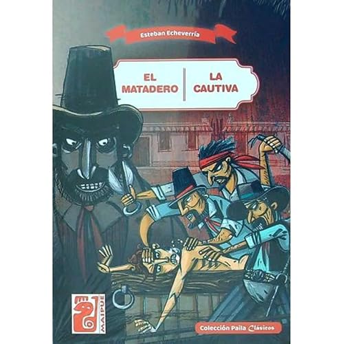 Imagen de archivo de MATADERO, EL / LA CAUTIVA - PAILA CLASICOS a la venta por Libros nicos