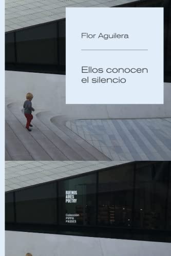 Stock image for Ellos conocen el silencio (Coleccin Pippa Passes (Buenos Aires Poetry)) (Spanish Edition) for sale by Lucky's Textbooks