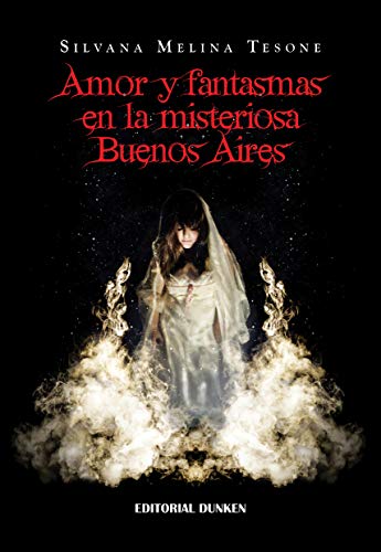 Stock image for amor y fantasmas en la misteriosa buenos aires tesone sil for sale by DMBeeBookstore