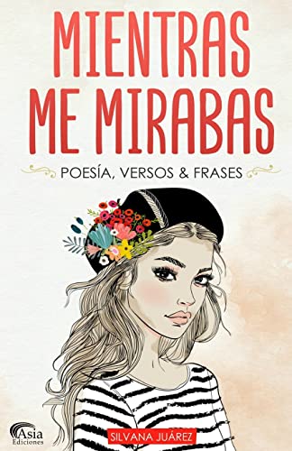 Stock image for Mientras Me Mirabas: Poesa, Versos & Frases (Spanish Edition) for sale by Lucky's Textbooks