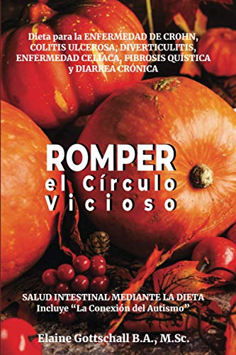 Stock image for ROMPER EL CRCULO VICIOSO: SALUD INTESTINAL MEDIANTE LA DIETA (Spanish Edition) for sale by GF Books, Inc.