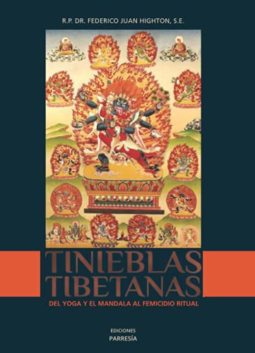 

Tinieblas tibetanas: Del yoga y el mandala al femicidio ritual (Spanish Edition)