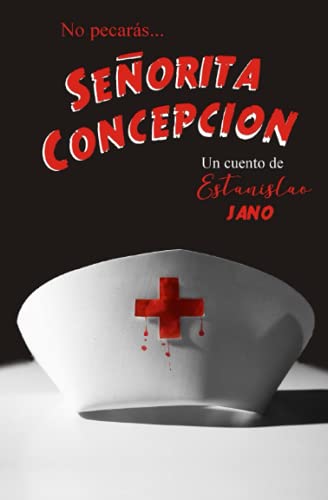 Imagen de archivo de Se±orita Concepci³n: No pecar¡s (Spanish Edition) [Soft Cover ] a la venta por booksXpress