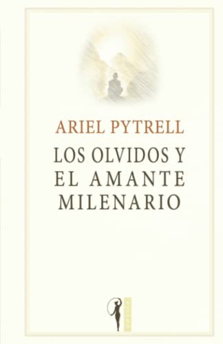 Stock image for Los olvidos y el Amante Milenario: Una novela potica (Poesa Pytrell) (Spanish Edition) for sale by Lucky's Textbooks