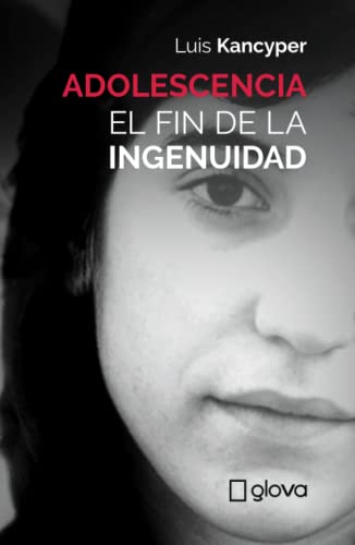 Imagen de archivo de Adolescencia: El fin de la ingenuidad (Spanish Edition) a la venta por Book Deals