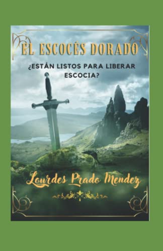 Stock image for El escocs dorado: Estn listos para liberar Escocia? (Spanish Edition) for sale by GF Books, Inc.