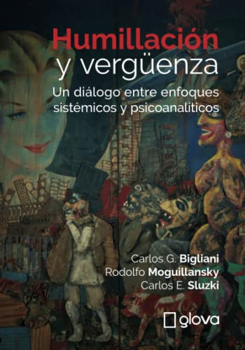 Imagen de archivo de Humillacin y Vergenza: Un dilogo entre enfoques sistmicos y psicoanalticos (Spanish Edition) a la venta por GF Books, Inc.