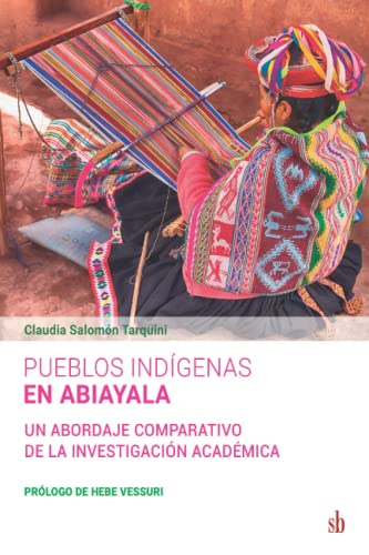 Stock image for Pueblos indgenas en Abiayala: Un abordaje comparativo de la investigacin acadmica (Spanish Edition) for sale by Lucky's Textbooks