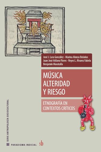 Beispielbild fr Msica, alteridad y riesgo: Etnografa en contextos crticos (Paradigma indicial) (Spanish Edition) zum Verkauf von Ria Christie Collections