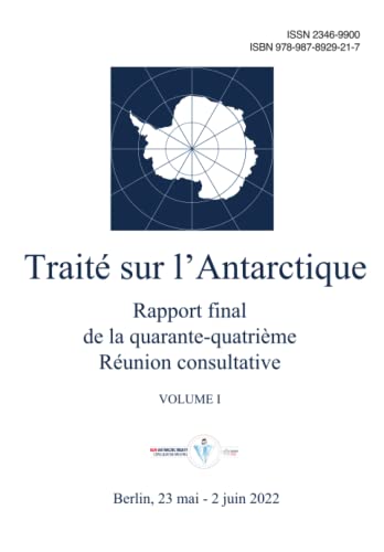 Stock image for Rapport final de la quarante-quatri?me R?union consultative du Trait? sur l'Antarctique. Volume I for sale by PBShop.store US