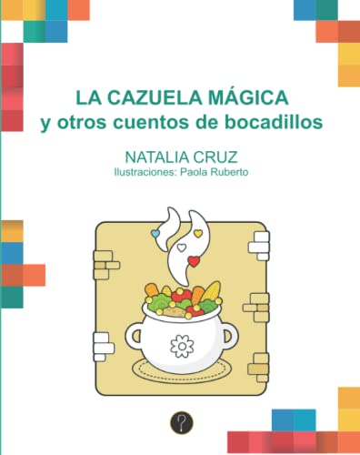 Imagen de archivo de La cazuela mgica y otros cuentos de bocadillos (Spanish Edition) a la venta por GF Books, Inc.