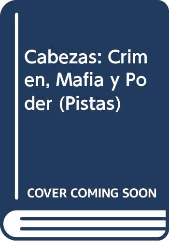 Stock image for Cabezas: Crimen, Mafia y Poder for sale by Book Dispensary