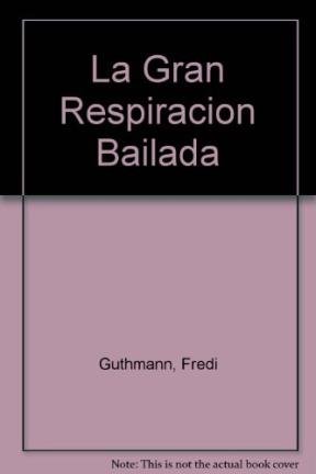 Stock image for La Gran Respiracion Bailada La Grande respiration dansee for sale by BookHolders