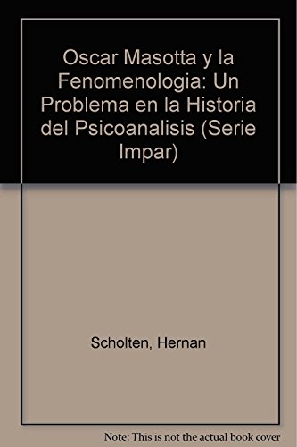 Stock image for Oscar Masotta Y La Fenomenologia Un Problema En La Hist - S for sale by Juanpebooks