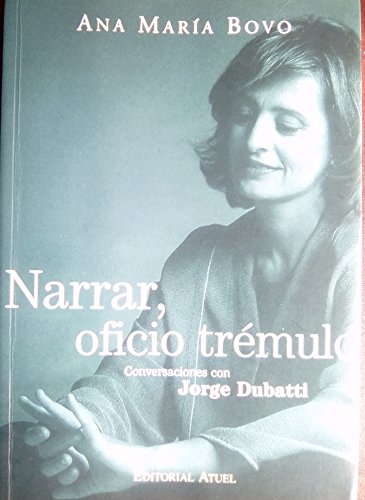 9789879006931: Narrar, Oficio Tremulo: Conversaciones Con Jorge Dubatti (Coleccion Historia y Teoria del Teatro)