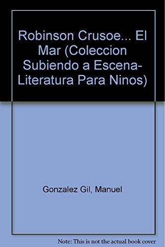 9789879011454: Robinson Crusoe ...el Mar/ Robinson Crusoe...the Sea: Teatro Para Contar (Coleccion Subiendo a Escena- Literatura Para Ninos) (Spanish Edition)