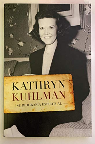 Stock image for Kathryn Kuhlman, Su Biografia Espiritual (Spanish Edition) for sale by Irish Booksellers