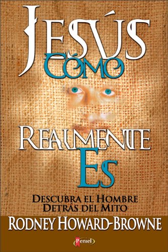 JesÃºs Como Realmente Es (9789879038543) by Browne, Rodney Howard