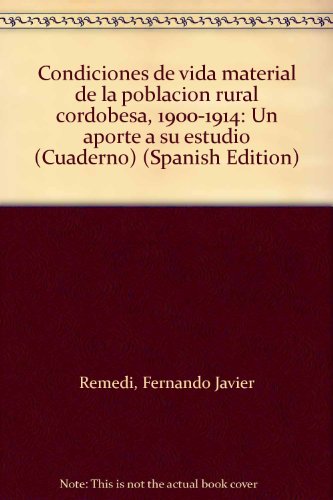 Stock image for Condiciones de vida material de la poblacin rural cordobesa (1900-1914).-- ( Cuaderno ; 19 ) for sale by Ventara SA