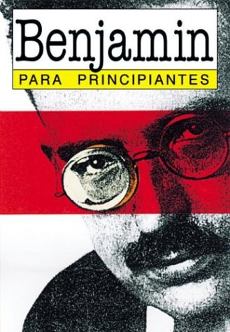 Walter Benjamin para principiantes / Walter Benjamin for Beginners (Spanish Edition) (9789879065860) by Caygill, Howard