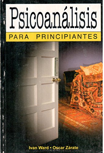 Psicoanalisis para principiantes / Psychoanalysis for Beginners (Spanish Edition) (9789879065884) by Ward, Ivan
