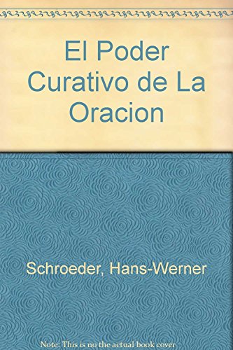 Imagen de archivo de EL PODER CURATIVO DE LA ORACION a la venta por Serendipity