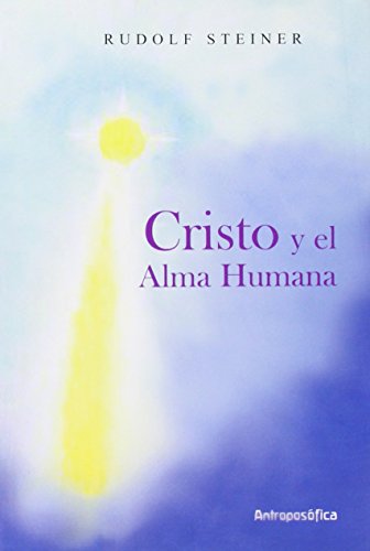 Cristo y El Alma Humana (Spanish Edition) (9789879066607) by Rudolf Steiner