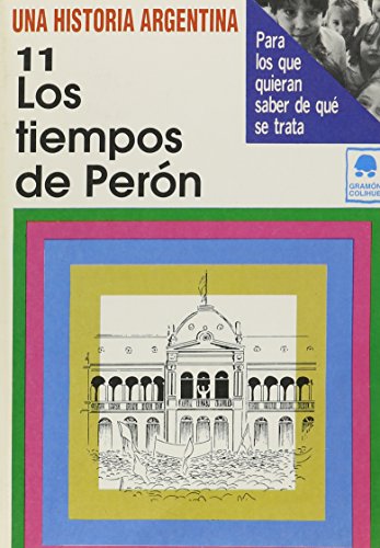 Beispielbild fr Los tiempos de Pern : 1930-1945.-- ( Una historia argentina ; 11 ) zum Verkauf von Ventara SA