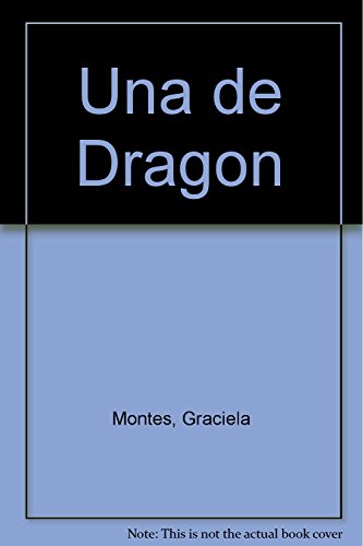 Una de Dragon (Spanish Edition) (9789879069424) by Montes, Graciela