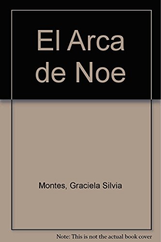 Beispielbild fr El Arca de Noe (Spanish Edition) by Montes, Graciela Silvia zum Verkauf von Iridium_Books