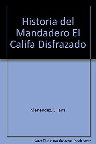 Beispielbild fr Historia del Mandadero El Califa Disfrazado (Spanish Edition) by Menendez, Li. zum Verkauf von Iridium_Books